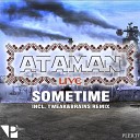 Ataman Live - Sometime Tweak brains Remix