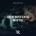 Loreno Mayer Bitas - With You Extended Mix