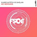 XiJaro & Pitch, Sholan - No Remorse (Extended Mix)