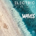 Electric Dada - Waves Extended Mix