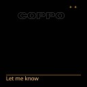 Coppo - Let Me Know