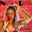 Natalia Rosa - Fruta Preferida