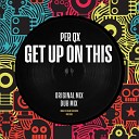 Per QX - Get Up On This Radio Edit