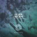 Fejer - I Believe Original Mix Edit