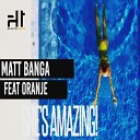 Matt Banga feat Oranje - She S Amazing