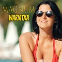 Magnum - Wariatka Radio Edit