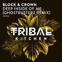 Block Crown - Deep Inside of Me Ghostbusterz Remix