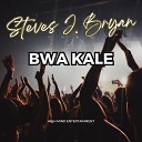 Steves J Bryan - Bwa Kale