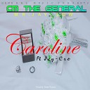 Cm the general feat Jey crow - Caroline feat Jey crow