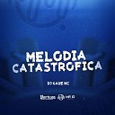 DJ Kaue NC - Melodia Catastr fica