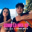 Chino Beibe Ivana Nieto - Como Lo Hice Yo