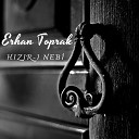 Erhan Toprak - H z r Nebi