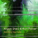 Argon Shey Ron Primer - We Rock the Party Extended Mix