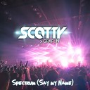 Scotty Graf Jn - Spectrum Say My Name Edit