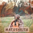 MATUSHKITA - Шаманка Орлица