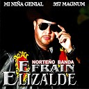 Efrain Elizalde Norte o Banda - Con Que Te Ba as Morena