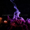 J La Lune - Waiting in Limbo