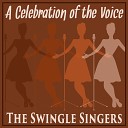 The Swingle Singers - Steppin Out With My Baby