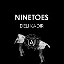 Ninetoes - Deli Kadir AJ Christou Remix