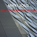 Mikki jons - Dont Love Me and Leave Me Again