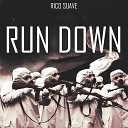 Rico Suave - Run Down