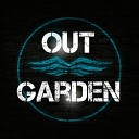 Out Garden - Till the End of Time