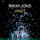 Mikki jons - Crazy