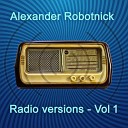 Alexander Robotnick - I Want You Radio Version