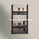 Grace Family Collective feat Andje Yassa David… - We Are Awakened