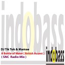 DJ Tik Tok Mamae - A Bottle of Water British Accent SNC Radio…