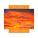 Placid Warren - Orange Light
