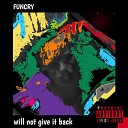 FUNCRY - Will Not Give It Back