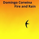 Domingo Corwina - Fire And Rain