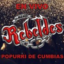 Los Nuevos Rebeldes - Popurri De Cumbias En Vivo