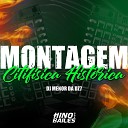 DJ Menor da Dz7 - Montagem Citifisica Hist rica