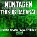 DJ Menor do Florida DJ Gui do d3 DJ Kikito SP - Montagem This Is Casar o