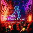 Dr frod0 feat DJ Dereck Oficial - Foreigner Festival