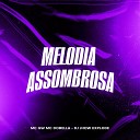 Dj Jhow Explode Mc Dobella feat Mc Gw - Melodia Assombrosa