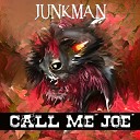 Junkman - Call Me Joe