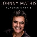 Johnny Mathis - When I Am With You