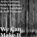 Artis Greene - We Can Make It