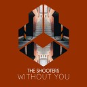 The Shooters - Without You Radio Edit