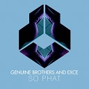 Genuine Brothers EXCE - So Phat Radio Edit
