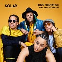 True Vibenation - Solar feat JamarzOnMarz