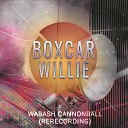 Boxcar Willie - Wabash Cannonball Rerecorded