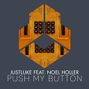 JustLuke feat Noel Holler - Push My Button