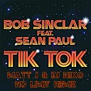 Bob Sinclar Sean Paul X 2 Unlimited - Tik Tok Matt J Dj Niko No Limit Remix