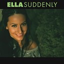 Ella - Suddenly Radio Edit