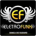 Eletrofunk DJ EletroFunk - Danca do Kuduro