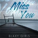 Blaxy Girls - Miss You Radio Edit